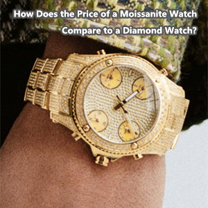 モアッサナイトの時計の価格はダイヤモンドの時計とどのように比較されますか?
